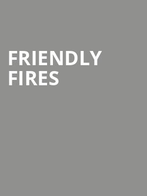 Friendly Fires at O2 Academy Brixton